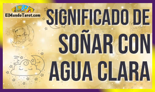 Soñar con Agua Clara 💧 🌊 💧 【Interpretaciones Destacadas】