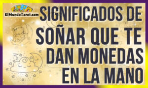 Soñar que te dan monedas en la mano